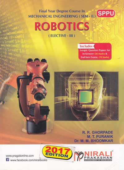 ROBOTICS | M M BHOOMKAR , R R GHORPADE , M T PURANIK