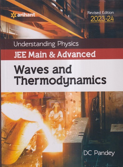 UNDERSTANDING PHYSICS (JEE MAIN & ADVANCED) 2023-24 WAVES AND THERMODYNAMICS | DC PANDEY | Arihant Publications