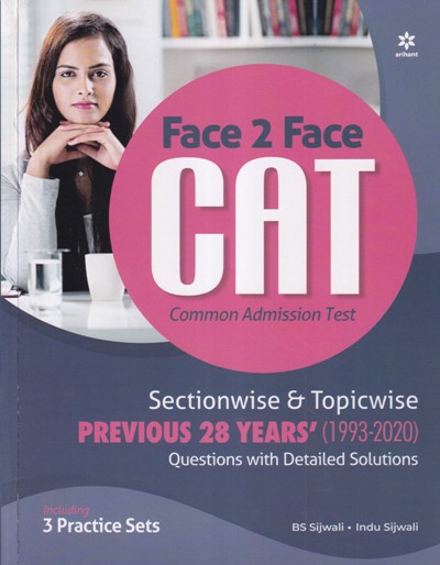 Common Admission Test (CAT) Book - Face 2 Face - Previous 28 Years Questions with Detailed Solutions | BS SIJWALI, INDU SIJWALI | Arihant Publications