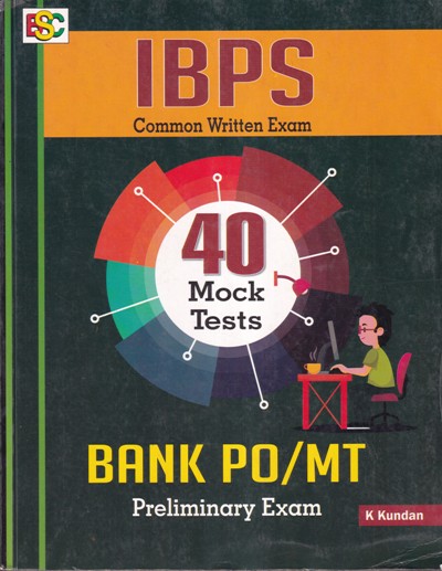 IBPS Common Written Exams - 40 MOCK TESTS BANK PO / MT - Preliminary Exam | K Kundan | BSC Publishing