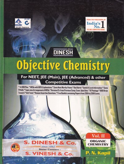 OBJECTIVE CHEMISTRY Volume 2 (Organic Chemistry) - For NEET, JEE Main, Advanced | P. N. KAPIL | Dinesh Publications