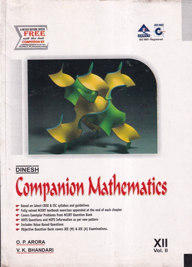 COMPANION MATHEMATICS Volume 2 - For Class 12th with Free Competition Kit | O. P. ARORA, V. K. BHANDARI | Dinesh Publications