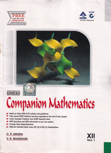 COMPANION MATHEMATICS Volume 1 - For Class 12th with Free Competition Kit | O. P. ARORA, V. K. BHANDARI | Dinesh Publications