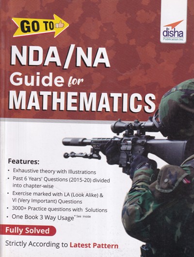 GUIDE FOR MATHEMATICS - NATIONAL DEFENCE ACADEMY (NDA) AND NAVAL ACADEMY (NA) EXAMINATION | | Disha Publication
