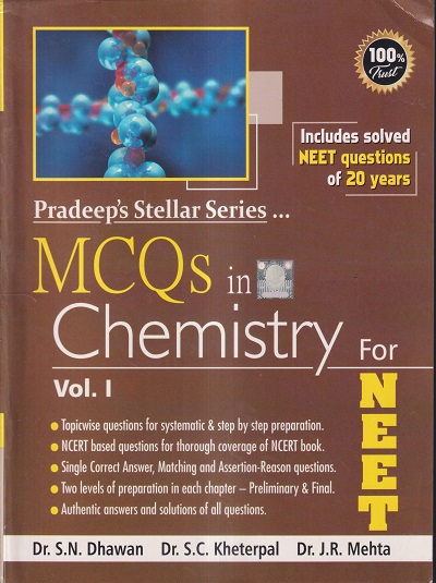 MCQS IN CHEMISTRY FOR NEET - Volume 1 - Pradeep's Stellar Series | DR. S. N. DHAWAN, DR. S. C. KHETERPAL, DR. J. R. MEHTA | Pradeep Publication