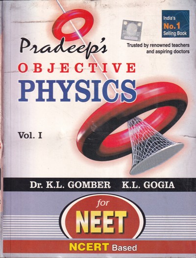 Pradeep's OBJECTIVE PHYSICS - Volume 1 for NEET - NCERT based | DR. K. L. GOMBER, K. L. GOGLA | Pradeep Publication