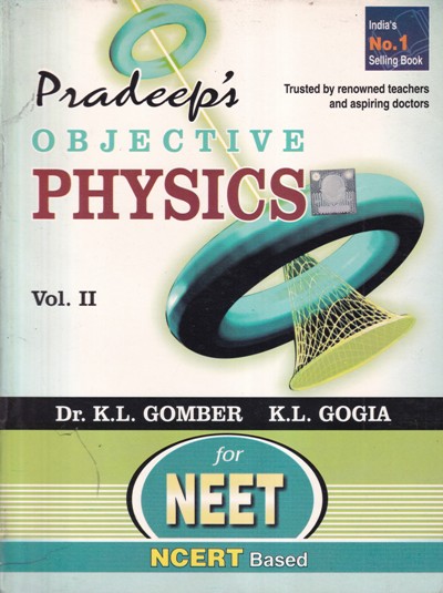 Pradeep's OBJECTIVE PHYSICS - Volume 2 for NEET - NCERT based | DR. K. L. GOMBER, K. L. GOGLA | Pradeep Publication
