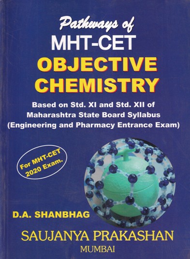 MHT CET - OBJECTIVE CHEMISTRY | D. A. SHANBHAG | Saujanya Prakashan