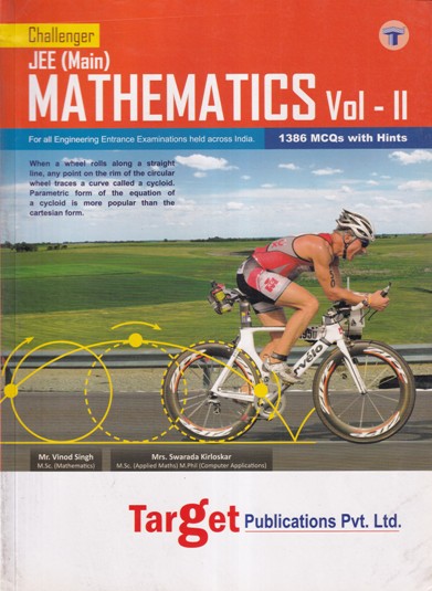 JEE Main - MATHEMATICS Volume 2 - Challenger | Mr. Vinod Singh, Mrs. Swarada Kirloskar | Target Publications