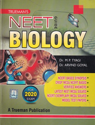 BIOLOGY - Trueman's NEET Guide | DR. M. P. TYAGI, DR. ARVIND GOYAL | Trueman Publication