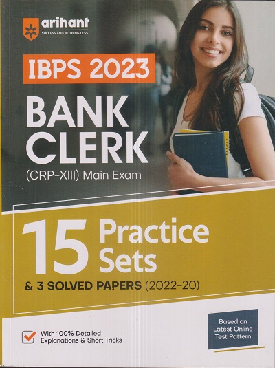 IBPS 2023 BANK CLERK (CRP-XIII) Main Exam (15 Practice Sets and 3 Solved Papers 2022-2020) | Arihant Publications