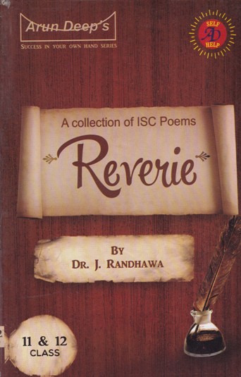 REVERIE (A COLLECTION OF ISC POEMS) For Class 11th and 12th | Arun Deep
