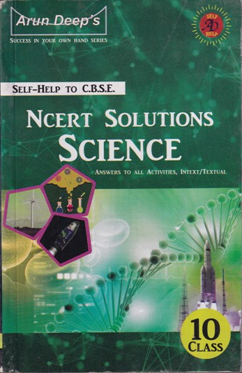 SCIENCE - Class 10th CBSE - NCERT SOLUTIONS - - Arun Deep