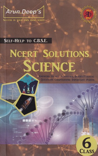 SCIENCE - Class 6th CBSE - NCERT SOLUTIONS - - Arun Deep