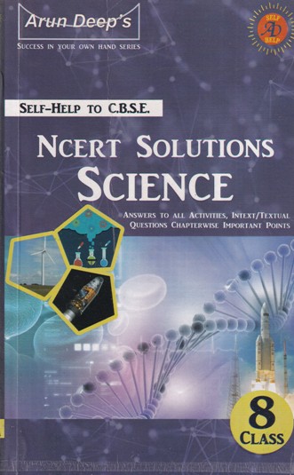 SCIENCE - Class 8th CBSE - NCERT SOLUTIONS - - Arun Deep