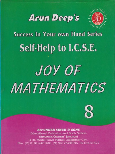 JOY OF MATHEMATICS For Class 8th - SELF HELP TO ICSE - - Arun Deep