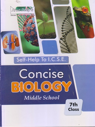 SELF HELP TO ICSE CONCISE BIOLOGY (MIDDLE SCHOOL) Class 7th | Arun Deep