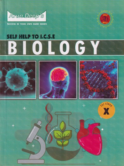 BIOLOGY - For Class 10th - SELF HELP TO ICSE - - Arun Deep