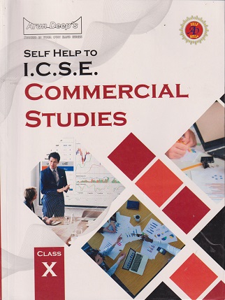 COMMERCIAL STUDIES For Class 10th - SELF HELP TO ICSE - - Arun Deep