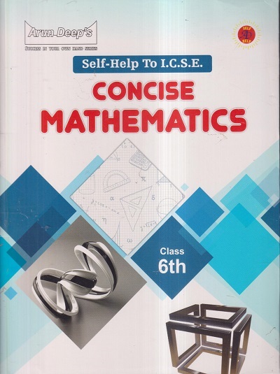 SELF HELP TO ICSE CONCISE MATHEMATICS Class 6th | Arun Deep