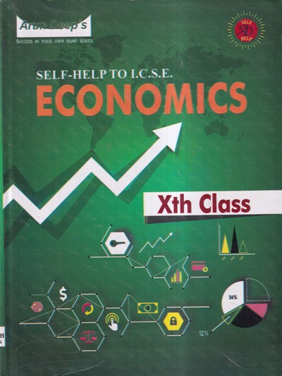 ECONOMICS For Class 10th - SELF HELP TO ICSE - - Arun Deep
