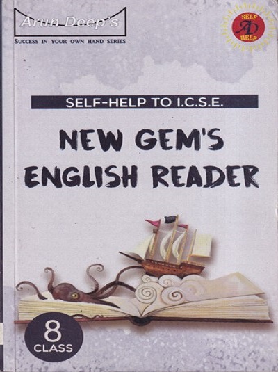 SELF HELP TO ICSE NEW GEMs ENGLISH READER Class 8th | Arun Deep
