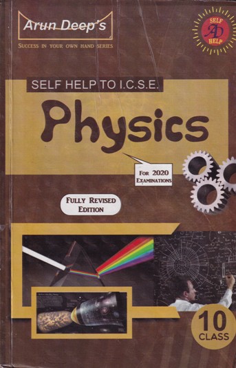 PHYSICS For Class 10th - SELF HELP TO ICSE - - Arun Deep