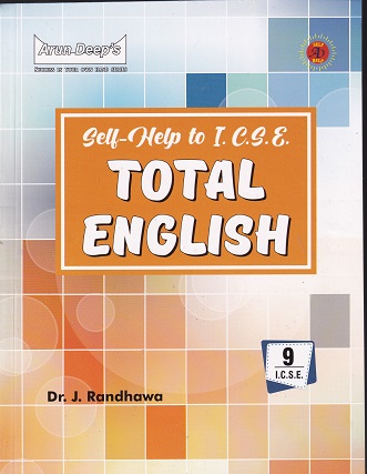 SELF HELP TO ICSE TOTAL ENGLISH For Class 9th | DR. J. RANDHAWA | Arun Deep