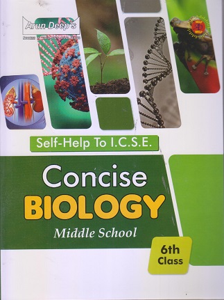SELF HELP TO ICSE CONCISE BIOLOGY (MIDDLE SCHOOL) Class 6th | Arun Deep
