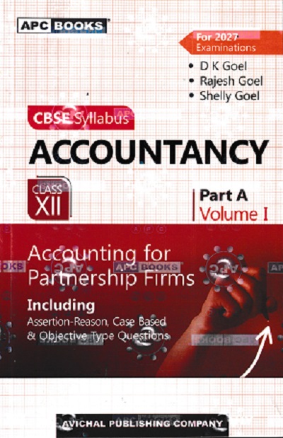 ACCOUNTANCY (Accounting for Partnership Firms) Part-A Volume- I Class 12th CBSE | D.K. GOEL, RAJESH GOEL, SHELLY GOEL | Avichal Publishing Company