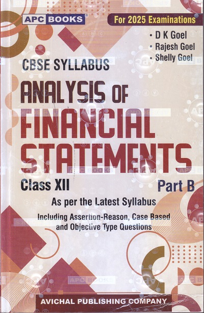 ANALYSIS OF FINANCIAL STATEMENTS Class 12th Part-B CBSE | D.K. GOEL, RAJESH GOEL, SHELLY GOEL | Avichal Publishing Company