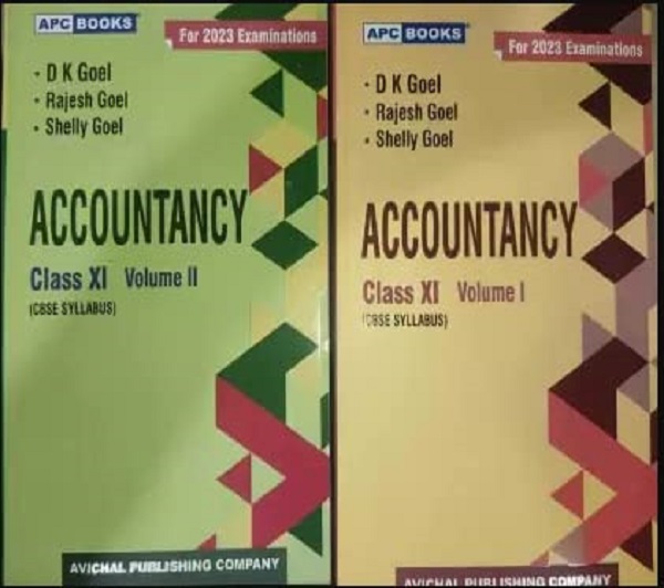 ACCOUNTANCY VOLUME- I & II (Set Of 2 Books) Class 11th CBSE | D.K. GOEL, RAJESH GOEL, SHELLY GOEL | Avichal Publishing Company