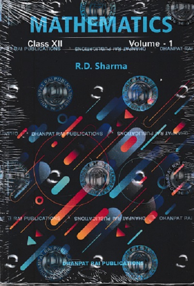 MATHEMATICS VOL 1 & 2 + MCQs (SET OF THREE BOOKS) For Class 12th | R. D. SHARMA | Dhanpat Rai