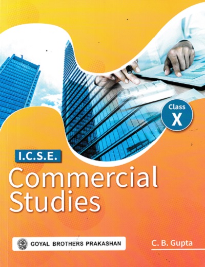 ICSE COMMERCIAL STUDIES For Class X / Class 10 | C.B. GUPTA | GOYAL