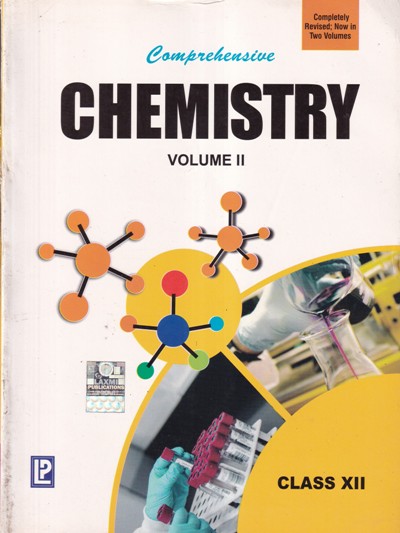 Comprehensive Chemistry - Volume 2 - Class 12th CBSE - - Laxmi