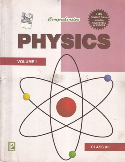 PHYSICS Volume 1 - Class 12th CBSE - - Laxmi