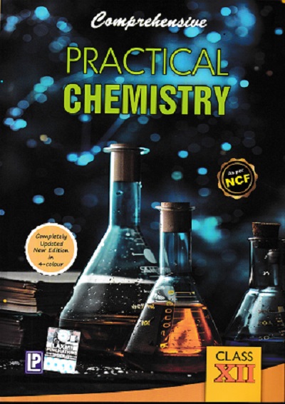 COMPREHENSIVE PRACTICAL CHEMISTRY For Class 12th CBSE | DR. N.K. VERMA, DR. B.K. VERMANI, DR. NEERA VERMA, K.K. REHANI | Laxmi