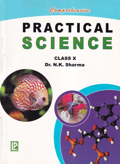 PRACTICAL SCIENCE - Class 10th CBSE - DR. N. K. SHARMA - Laxmi