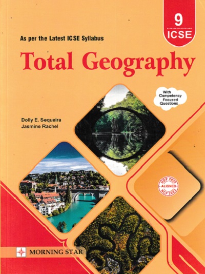 TOTAL GEOGRAPHY Class 9th ICSE | DOLLY E. SEQUEIRA, JASMINE RACHEL | Morning Star Books (MSB)