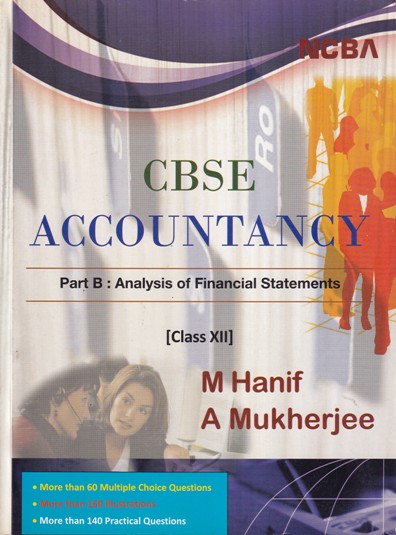 CBSE ACCOUNTANCY PART B : Analysis of Financial Statements - Class 12th - M. HANIF , A. MUKHERJEE - NCBA