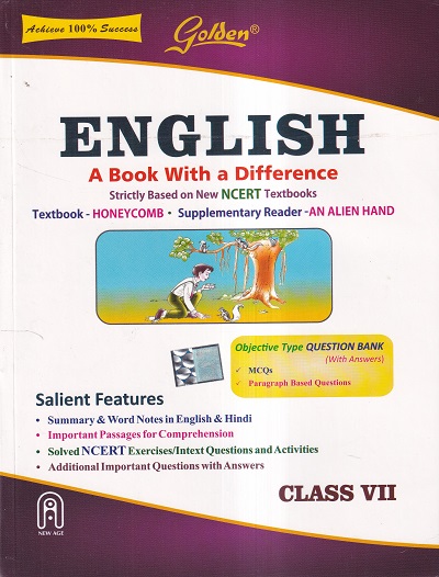 Golden ENGLISH for Class 7th - Based on NCERT Textbook 'Honeycomb' and Supplementary Reader 'An Alien Hand' - - New Age
