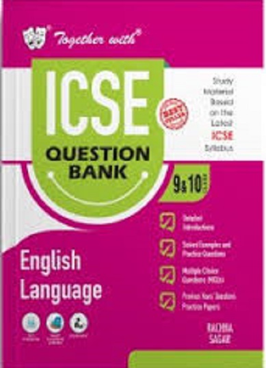 TOGETHER WITH ICSE QUESTION BANK Class 9 & 10 ENGLISH LANGUAGE | DR. AK SAXENA | Rachna Sagar Publications