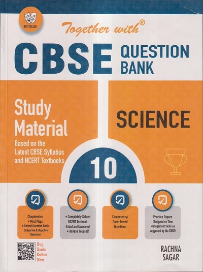 TOGETHER WITH CBSE QUESTION BANK (STUDY MATERIAL) CLASS 10 SCIENCE | RP MANCHANDA, SK GOEL, ARCHITA BARUAH BHATTACHARYYA, RAJENDRA SHAH | Rachna Sagar Publications