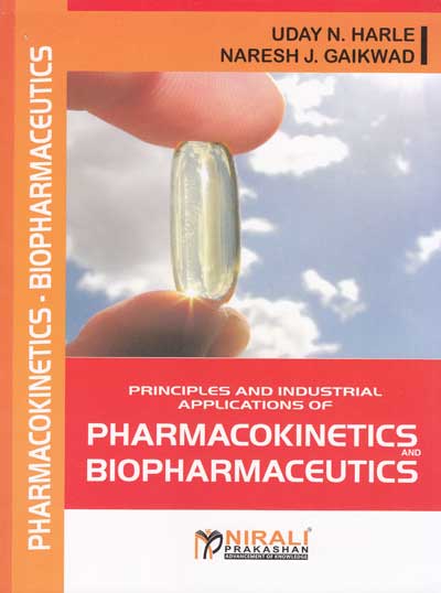 PRINCIPLES AND INDUSTRIAL APPLICATIONS OF PHARMACOKINETICS &amp; BIOPHARMACEUTICS
