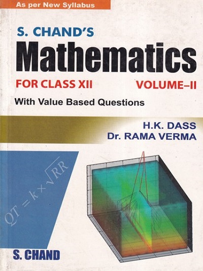 MATHEMATICS Class 12th CBSE VOL. II | H.K. DASS, DR. RAMA VERMA | S.Chand