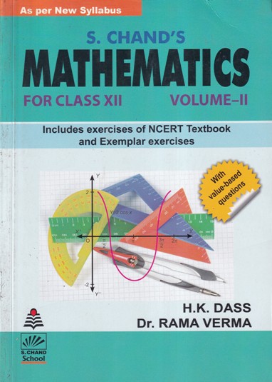 MATHEMATICS Class 12th CBSE VOL. II | H.K. DASS, DR. RAMA VERMA | S.Chand