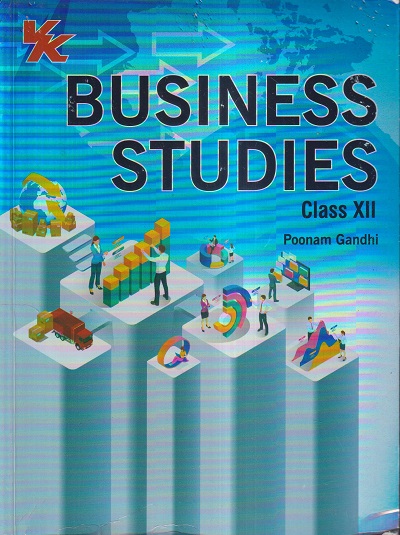 BUSINES STUDIES Class XII/12th | POONAM GANDHI | VK Global Publications
