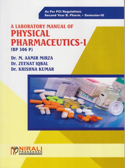 A LABORATORY MANUAL OF PHYSICAL PHARMACEUTICS-1 (PB 306 P) (Second Year SY Bpharm Semester 3)