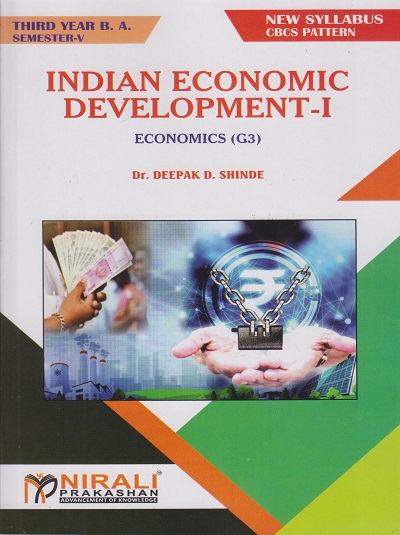 INDIAN ECONOMIC DEVELOPMENT-1 : Economics (G3) (Third Year TYBA Semester 5)