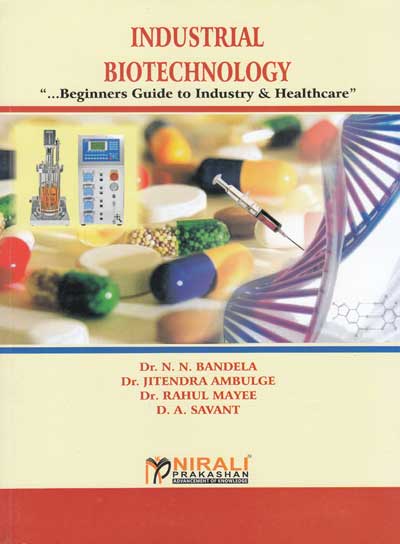 INDUSTRIAL BIOTECHNOLOGY - BEGINNERS GUIDE TO INDUSTRY & HEALTHCARE